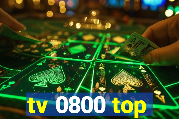 tv 0800 top